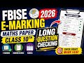 FBISE E-Marking 2026 | Maths Class 10 Long Questions Checking | Official Marking Scheme &amp; Rubrics