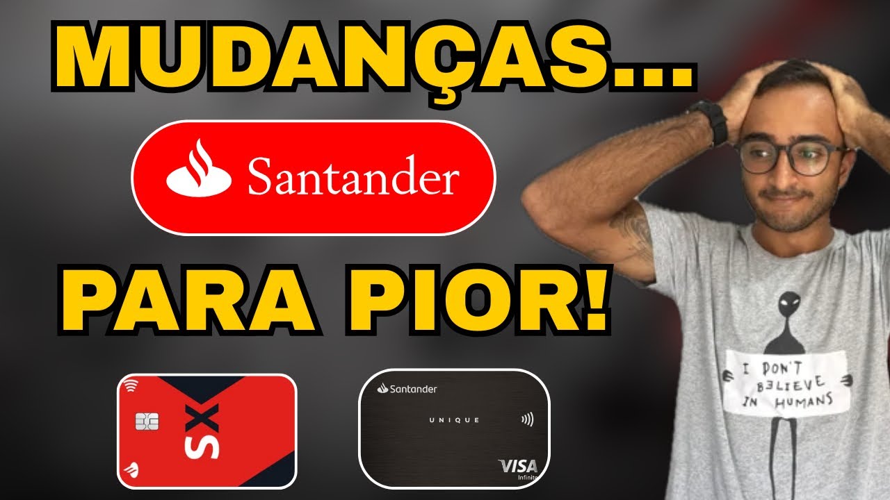 Santander anuncia mudanças nos cartões e NUNCA é pra melhor….