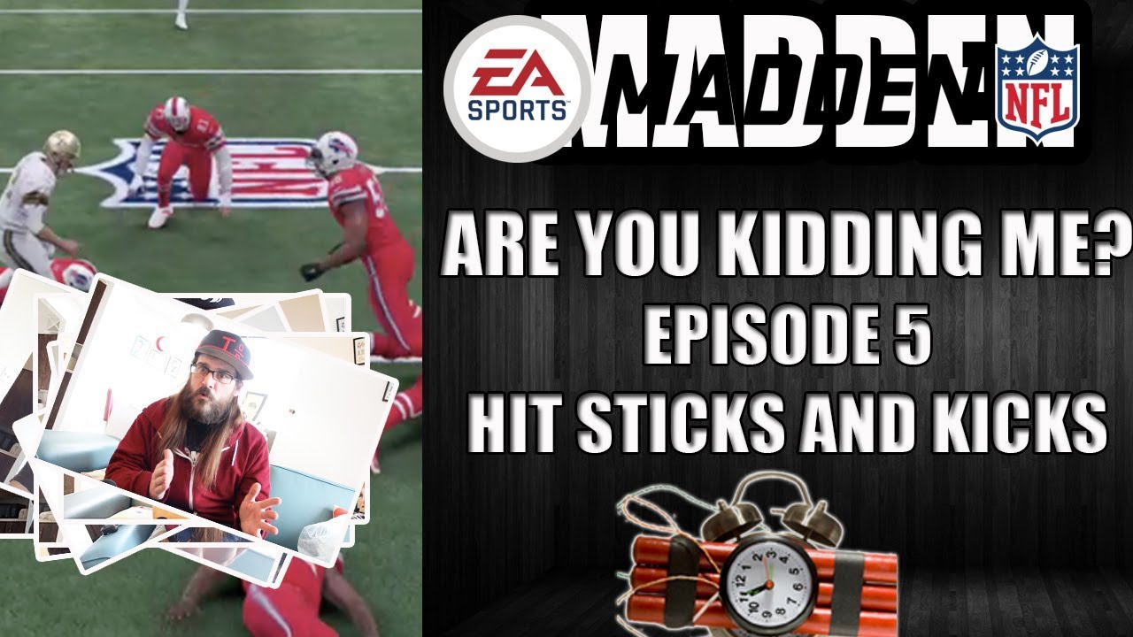MADDEN 18 ARE YOU KIDDING ME??? HIT STICKS AND KICKS