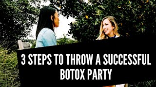 Getting Into Aesthetics: 3 Easy Steps To Throw a Successful Botox Party