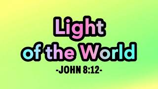 John 8:12 Song (Lyrics) | Light of the World | VBS Bible Verse Song for Kids