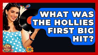 What Was The Hollies First Big Hit? - I'm a 60s Baby