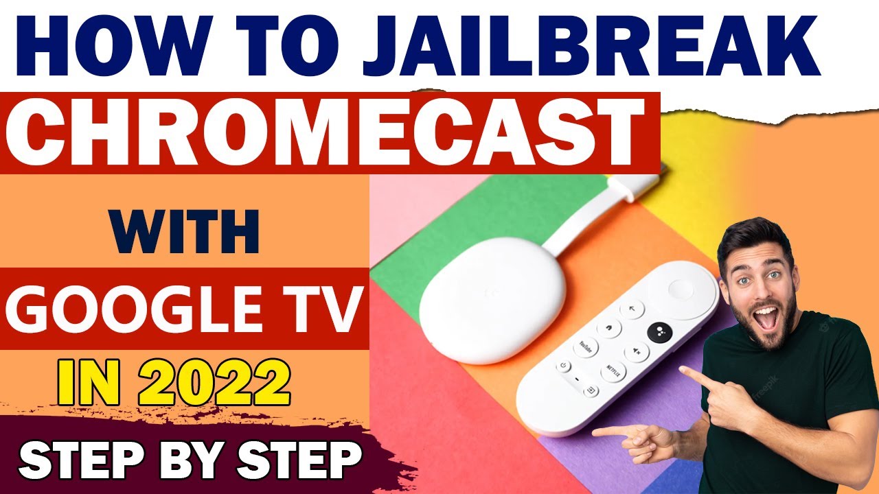 How to Jailbreak Chromecast With Google TV chromecast sideload apps