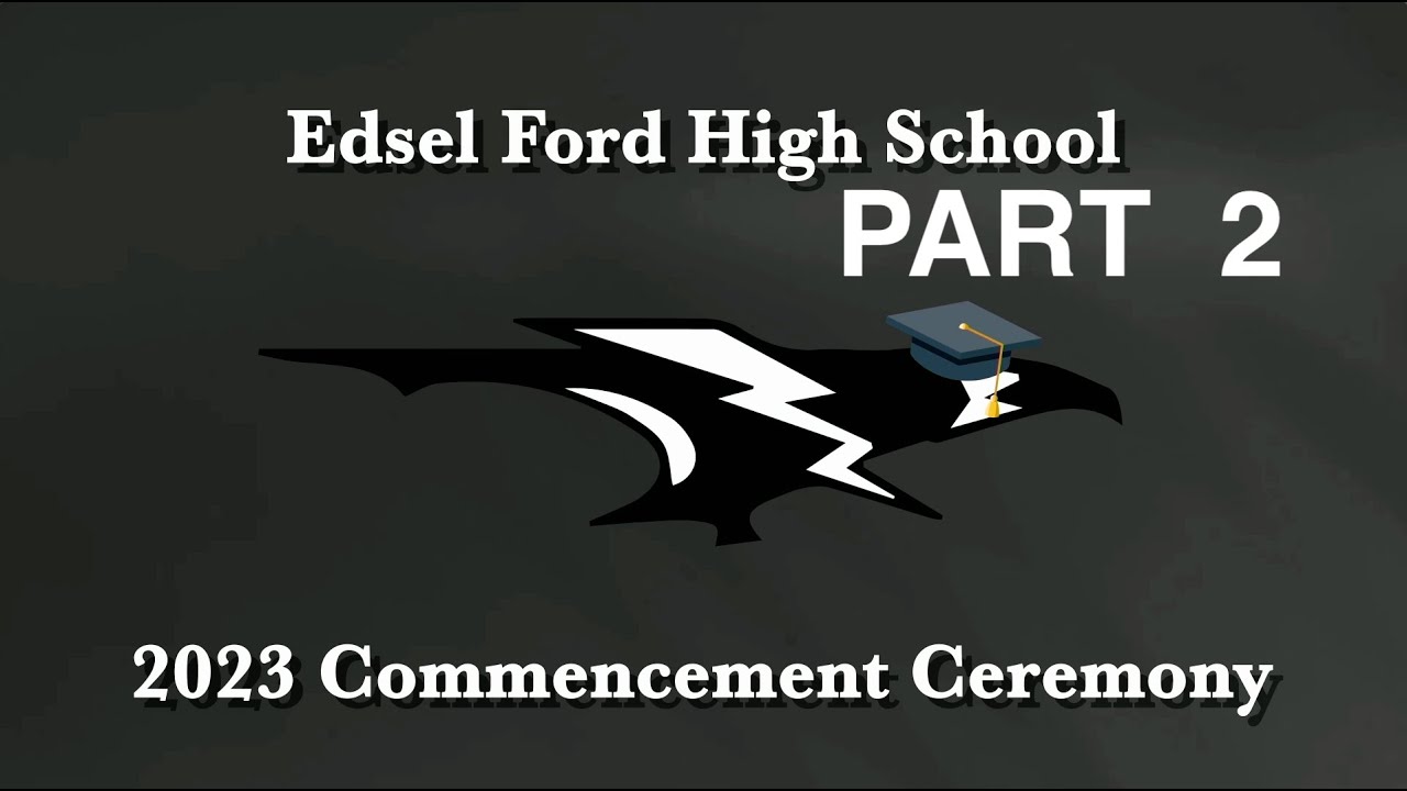 edsel-ford-high-school-2023-commencement-ceremony-part-2-youtube