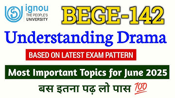BEGE 142 Understanding Drama Important Questions June 2025 | IGNOU BEGE 142 Question Paper June 2025