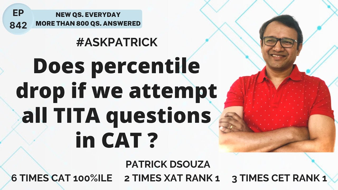 Does percentile drop if we attempt all TITA questions in CAT? | AskPatrick | Patrick Dsouza