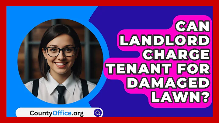 Can Landlord Charge Tenant For Damaged Lawn? - CountyOffice.org