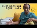 Hurt DOES NOT Equal Harm