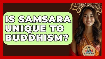 Is Samsara Unique To Buddhism? - Buddhism Reflections