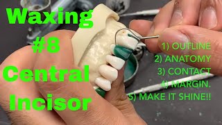 Waxing Tooth #8 Central Incisor..... Dental School | PreDental | INBDE | Dental Anatomy | Wax