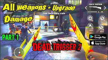 Dead Trigger 2 | Upgrade The Power All Weapons Level Max | part 1 | Android/ios Gameplay