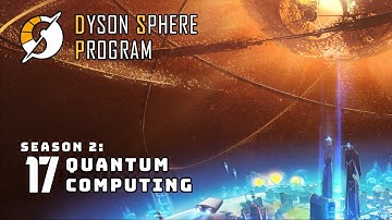 Quantum Computing - S2: Part 17 - Dyson Sphere Program