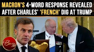 Famous Macron Drops SAVAGE 4-Word Response To King Charles’ 'Will Speak French' Dig At  Trump | VIRAL Profile