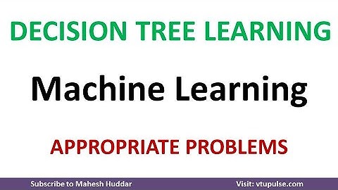 Appropriate Problems for Decision Tree Learning Machine Learning Big Data Analytics by Mahesh Huddar