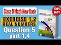 Class 9th Math New Book chapter 1 exercise 1.2Q5 part 1,4