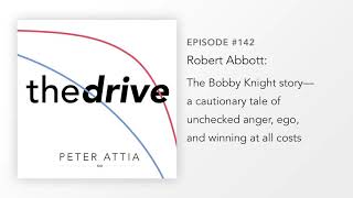 #142- Robert Abbott: The Bobby Knight story—the cost of unchecked anger, ego, & winning at all costs