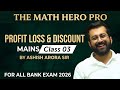 Profit, Loss &amp; Discount | Mains Class 03 | For All Bank Exams 2026 | Ashish Arora Sir
