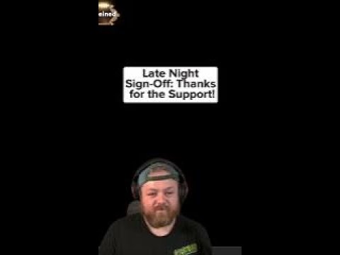 Late Night Sign-Off Thanks for the Support! - YouTube