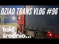 Dziad Trans Vlog #96 | Długa pauza, mało pracy, problemy z Iveco... | Kierowca ciężarówki
