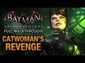 Batman: Arkham Knight - Catwoman's Revenge (Full DLC Walkthrough)