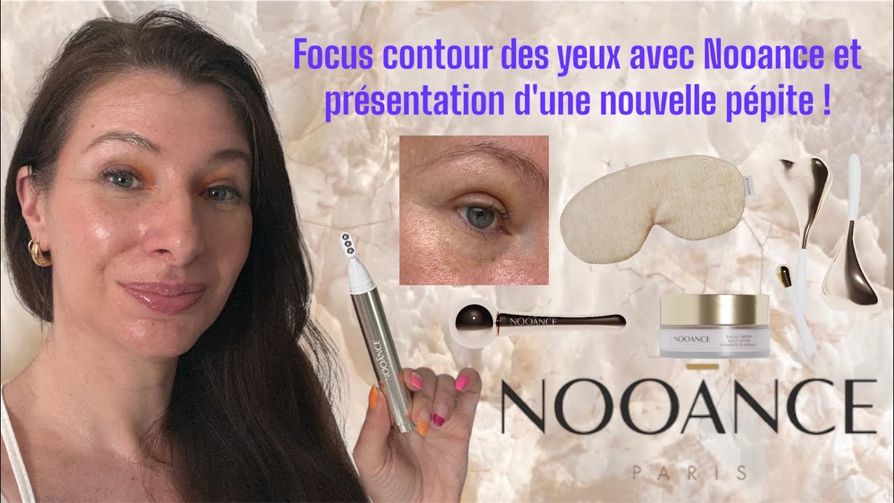 Focus contour des yeux avec Nooance dont la nouveauté le sérum jeunesse contour des yeux!