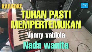 Tuhan pasti mempertemukan karaoke || Vanny vabiola || Pop indonesia