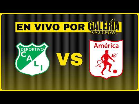 DEPORTIVO CALI VS AMÉRICA  - LIGA BETPLAY