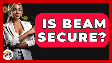 Is Beam Secure? - CryptoBasics360.com