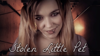 ☆★ASMR★☆ Lesley | Stolen Little Pet