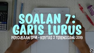 [TERENGGANU 2019] Percubaan SPM Kertas 2 - Soalan 7 (Garis Lurus)