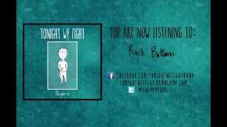 Tonight We Fight - Rock Bottom Album Version