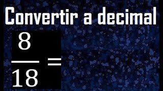 Convertir 818 A Decimal , Transformar Fracciones A Decimales , De Fraccion A Decimal, Como
