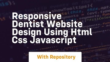 Responsive dentist website design using html css javascript
