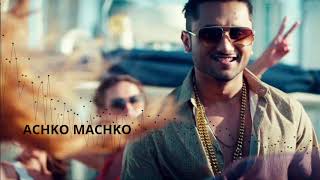 Achko Machko | Yo Yo Honey Singh | Dutch Style Remix | Dj Sitanshu | Mp3 Song