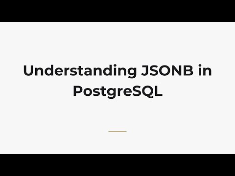 Understanding JSONB in PostgreSQL