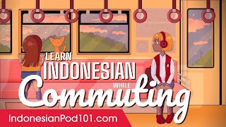 Learn Indonesian While Commuting 2 Hours - ALL Basic Phrases You Need