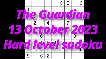 Sudoku solution – The Guardian 13 October 2023 Hard level