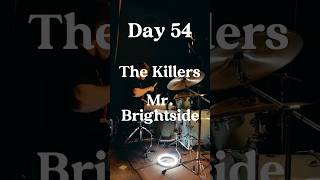 Day 54: The Killers - Mr. Brightside - Drum Cover