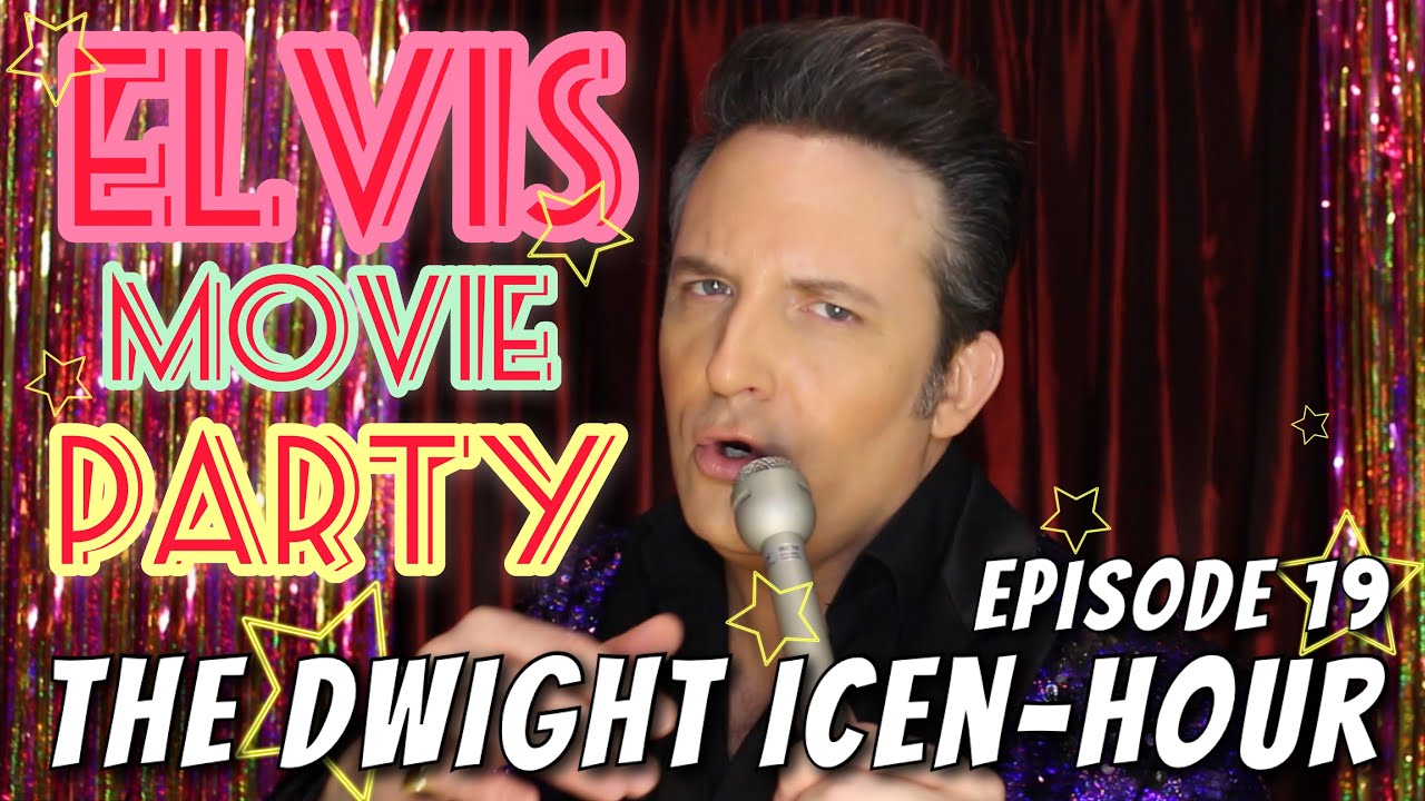 Episode 19: The Dwight Icen-Hour ELVIS MOVIE PARTY. Starring, Dwight Icenhower.
