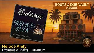 Horace Andy — Exclusively (1982) | Full Album | Roots & Dub Vault