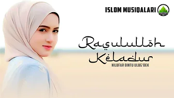 Rosululloh Keladur (O'zbekcha Nashida) | Nilufar Bintu Ulug'bek