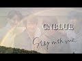 Stay with me★CNBLUE