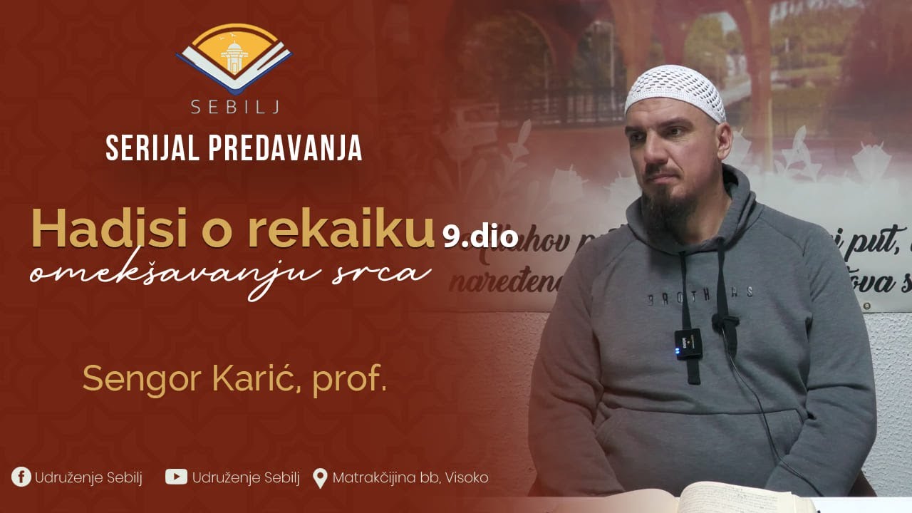 Hadisi o rekaiku - omekšavanju srca 9.dio┇ Sengor Karić, prof.