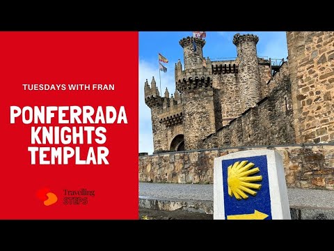 Ponferrada video guide: Templar Castle, old town and Camino de Santiago