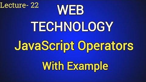 JavaScript Operators Explained with Examples  | All JavaScript Operators in One Video | Lec- 22