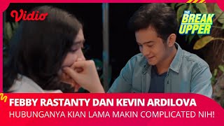 The Break Upper | Cuplikan Episode 7  | Febby Rastanty, Kevin Ardilova, Carmela van Der Kruk | Vidio