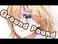 Amelia Watson "Ground Pound"