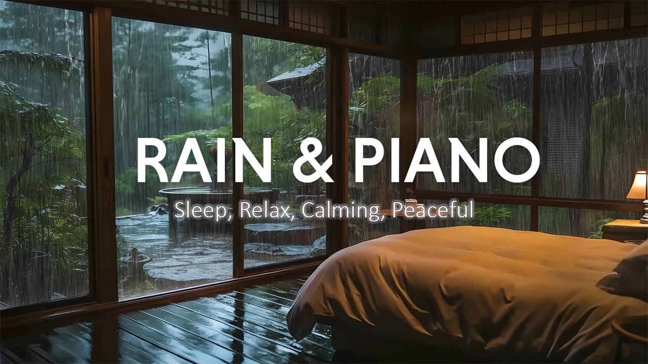 Relaxing Rain Sounds and Soft Piano Music for Deep Sleep, Stress Relief, and Peaceful Nights