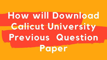 How to download Calicut University previous years question papers