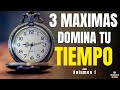 3 MAXIMAS ADMINISTRACION DEL TIEMPO - DOMINALO (Enfoque y Eficiencia en tu Desarrollo Profesional)